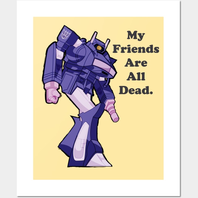 Shockwave friends are all dead Wall Art by Rubtox